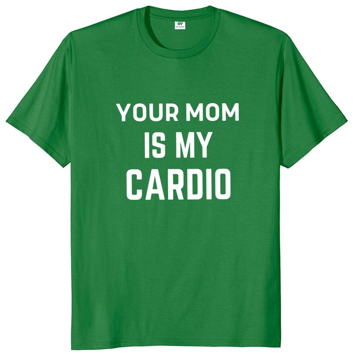 T-shirt Clash: Your Mom Is My Cardio 