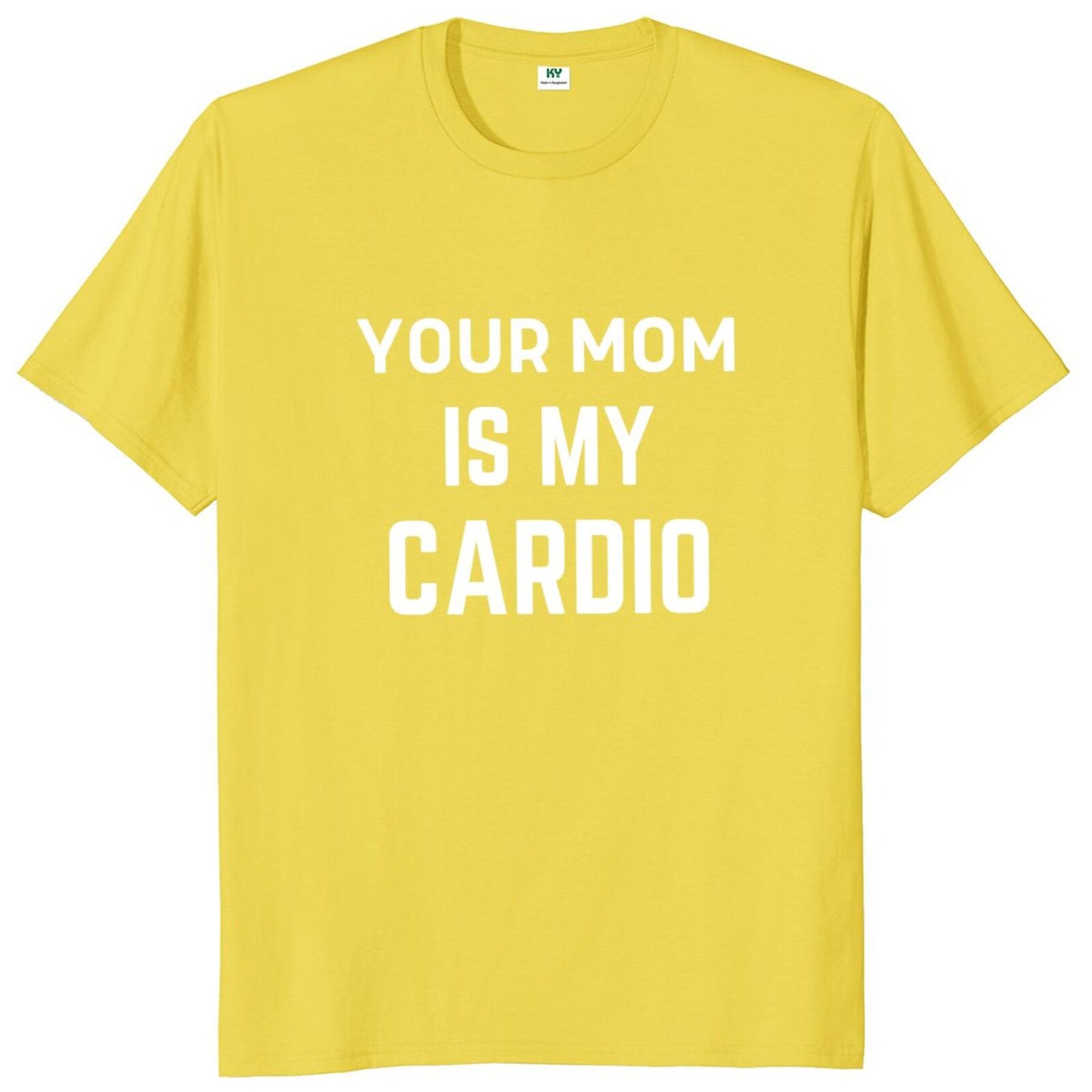 T-shirt Clash: Your Mom Is My Cardio 