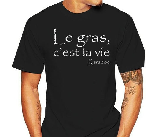 T-shirt beauf | T-shirt "Le gras c'est la vie." Kaamelott