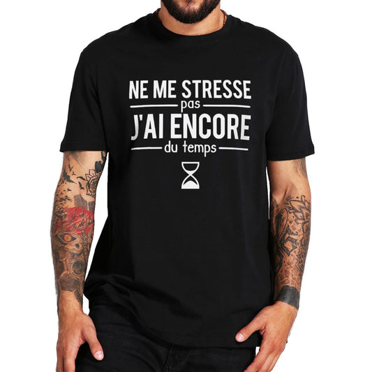 T-Shirt beauf | T-shirt "Ne Me Stresse Pas J'ai Encore Du Temps " noir