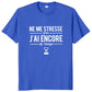 T-Shirt beauf | T-shirt "Ne Me Stresse Pas J'ai Encore Du Temps " bleu