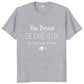 T-Shirt beauf | T-shirt "Pas besoin de cheveux avec ce corps de rêve" gris