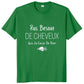 T-Shirt beauf | T-shirt "Pas besoin de cheveux avec ce corps de rêve" vert