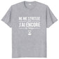 T-Shirt beauf | T-shirt "Ne Me Stresse Pas J'ai Encore Du Temps " gris